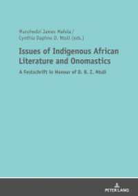 Issues of Indigenous African Literature and Onomastics : A Festschrift in Honour of D. B. Z. Ntuli （2018. 342 S. 6 Abb. 210 mm）