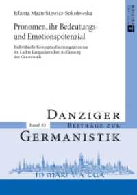 Pronomen, ihr Bedeutungs- und Emotionspotenzial : Individuelle Konzeptualisierungsprozesse im Lichte Langackerscher Auffassung der Grammatik (Danziger Beiträge zur Germanistik .55) （2017. 184 S. 210 mm）