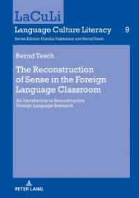 The Reconstruction of Sense in the Foreign Language Classroom : An Introduction to Reconstructive Foreign Language Research (LaCuLi. Language Culture Literacy .9) （2018. 214 S. 20 Abb. 210 mm）