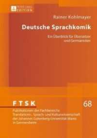 Deutsche Sprachkomik : Ein Überblick für Übersetzer und Germanisten (FTSK. Publikationen des Fachbereichs Translations-, Sprach- und Kulturwissenschaft der Johannes Gute .6) （2017. 210 S. 210 mm）