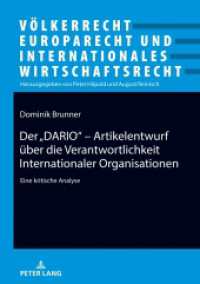 Der "DARIO" - Artikelentwurf über die Verantwortlichkeit Internationaler Organisationen : Eine kritische Analyse. Dissertationsschrift (Völkerrecht, Europarecht und Internationales Wirtschaftsrecht .26) （2018. 264 S. 210 mm）