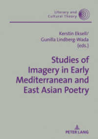 Studies of Imagery in Early Mediterranean and East Asian Poetry (Literary and Cultural Theory .54) （2018. 300 S. 210 mm）