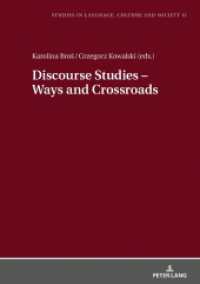 Discourse Studies - Ways and Crossroads : Insights into Cultural, Diachronic and Genre Issues in the Discipline (Studies in Language, Culture and Society .11) （2018. 412 S. 14 Abb. 210 mm）