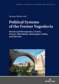 Political Systems of the Former Yugoslavia : Bosnia and Herzegovina, Croatia, Kosovo, Macedonia, Montenegro, Serbia, and Slovenia (Studies in Politics, Security and Society .16) （2018. 294 S. 16 Abb. 210 mm）