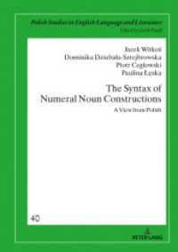 The Syntax of Numeral Noun Constructions : A view from Polish (Crossroads and Interfaces: Studies in Linguistics and Literature 40) （2018. 200 S. 32 Abb. 210 mm）