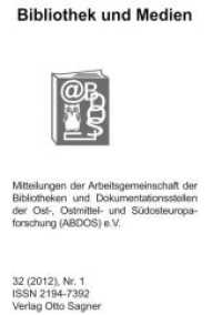 Bibliothek und Medien 32 (2012). Nr. 1 (Bibliothek und Medien. Mitteilungen der ABDOS e.V 32(2012) Nr. 1) （Neuausg. 2012. 46 S. 210 mm）