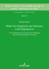 Wider die Integration der Inklusion in die Segregation : Zur Grundlegung einer Allgemeinen Pädagogik und entwicklungslogischen Didaktik (Behindertenpädagogik und Integration .12) （2018. 358 S. 10 Abb. 210 mm）