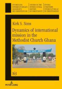 Dynamics of international mission in the Methodist Church Ghana : Dissertationsschrift (Studien zur interkulturellen Geschichte des Christentums / Etudes d'histoire interculturelle du chri .1) （2018. 408 S. 78 Abb. 210 mm）