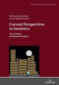 Current Perspectives in Semiotics : Texts, Genres, and Representations (Lodz Studies in Language 56) （2019. 302 S. 17 Abb. 210 mm）
