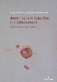 Human Genetic Selection and Enhancement : Parental Perspectives and Law （2019. 296 S. 210 mm）