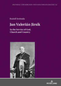 Jan Valerián Jirsík : In the Service of God, Church and Country (Beiträge zur Kirchen- und Kulturgeschichte 32) （2019. 282 S. 210 mm）