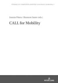 CALL for Mobility (Studies in Computer Assisted Language Learning .3) （2018. 196 S. 31 Abb. 210 mm）