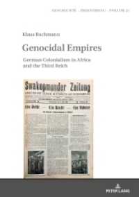 Genocidal Empires : German Colonialism in Africa and the Third Reich (Studies in History, Memory and Politics 21) （2018. 384 S. 7 Abb. 210 mm）