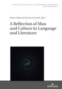 A Reflection of Man and Culture in Language and Literature (Studies in Linguistics, Anglophone Literatures and Cultures .13) （2019. 314 S. 12 Abb. 210 mm）