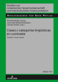Clases y categorías lingüísticas en contraste : Español y otras lenguas (Studien zur romanischen Sprachwissenschaft und interkulturellen Kommunikation 124) （2018. 200 S. 22 Abb. 210 mm）