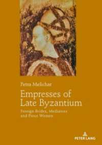 Empresses of Late Byzantium : Foreign Brides, Mediators and Pious Women （2019. 498 S. 24 Abb. 210 mm）