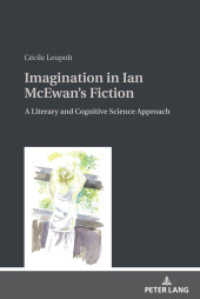 Imagination in Ian McEwan's Fiction : A Literary and Cognitive Science Approach. Dissertationsschrift （2018. 290 S. 210 mm）