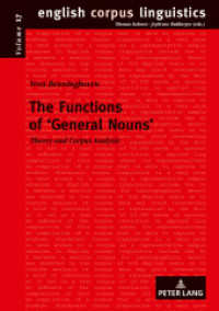 The Functions of 'General Nouns' : Theory and Corpus Analysis. Dissertationsschrift (English Corpus Linguistics .17) （2018. 258 S. 91 Abb. 210 mm）