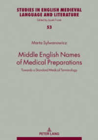 Middle English Names of Medical Preparations : Towards a Standard Medical Terminology (Studies in English Medieval Language and Literature .53) （2018. 230 S. 21 Abb. 210 mm）