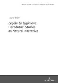 Legein ta legomena. Herodotus' Stories as Natural Narrative (Studies in Classical Literature and Culture 6) （2018. 180 S. 3 Abb. 210 mm）