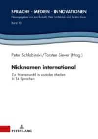 Nicknamen international : Zur Namenwahl in sozialen Medien in 14 Sprachen (Sprache - Medien - Innovationen .10) （2018. 400 S. 155 Abb. 210 mm）