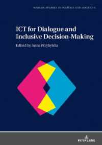 ICT for Dialogue and Inclusive Decision-Making (Warsaw Studies in Politics and Society .6) （2018. 212 S. 31 Abb. 210 mm）