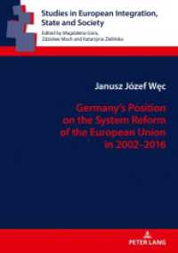 Germany's Position on the System Reform of the European Union in 2002-2016 (Studies in European Integration, State and Society 4) （2018. 328 S. 13 Abb. 210 mm）