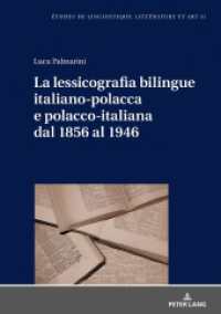 La lessicografia bilingue italiano-polacca e polacco-italiana dal 1856 al 1946 (Etudes de linguistique, littérature et arts / Studi di Lingua, Letteratura e Arte .31) （2018. 320 S. 28 Abb. 210 mm）