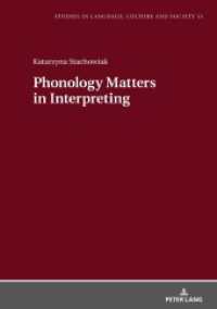 Phonology Matters in Interpreting (Studies in Language, Culture and Society .13) （2018. 116 S. 31 Abb. 210 mm）