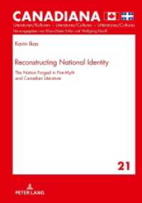 Reconstructing National Identity : The Nation Forged in Fire-Myth and Canadian Literature. Habilitationsschrift (Canadiana .21) （2018. 284 S. 210 mm）
