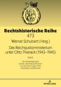 Das Reichsjustizministerium unter Otto Thierack (1943-1945) : Teil 2: Die Arbeitstagungen auf der "Reichsburg Kochem" von April bis August 1944 (Protokolle und Berichte) (Rechtshistorische Reihe .473) （2018. XLIV, 532 S. 210 mm）
