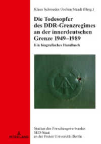 Die Todesopfer des DDR-Grenzregimes an der innerdeutschen Grenze 1949-1989 : Ein biografisches Handbuch (Studien des Forschungsverbundes SED-Staat an der Freien Universität Berlin .24) （2., überarb. Aufl. 2018. 686 S. 177 Abb. 230 mm）