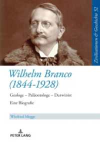 Wilhelm Branco (1844-1928) : Geologe - Paläontologe - Darwinist. Eine Biografie (Zivilisationen und Geschichte / Civilizations and History / Civilisations et Histoire .52) （2018. 508 S. 52 Abb. 210 mm）
