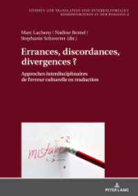 Errances, discordances, divergences ? : Approches interdisciplinaires de l'erreur culturelle en traduction (Studien zur Translation und Interkulturellen Kommunikation in der Romania .6) （2019. 354 S. 10 Abb. 210 mm）
