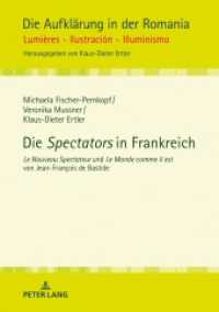 Die "Spectators" in Frankreich : "Le Nouveau Spectateur" und "Le Monde comme il est" von Jean-François de Bastide (Die Aufklärung in der Romania .11) （2018. 284 S. 210 mm）