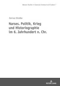 Narses. Politik, Krieg und Historiographie (Studies in Classical Literature and Culture 7) （2018. 330 S. 210 mm）
