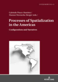 Processes of Spatialization in the Americas : Configurations and Narratives (Interamericana .13) （2018. 272 S. 2 Abb. 210 mm）