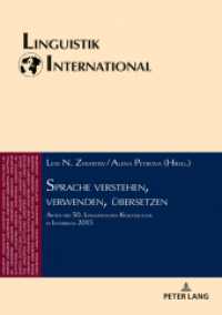 Sprache verstehen, verwenden, übersetzen : Akten des 50. Linguistischen Kolloquiums in Innsbruck 2015 (Linguistik International .42) （2018. 486 S. 62 Abb. 210 mm）
