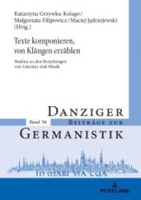 Texte komponieren, von Klängen erzählen : Studien zu den Beziehungen von Literatur und Musik (Danziger Beiträge zur Germanistik .58) （2019. 312 S. 1 Abb. 210 mm）