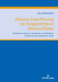 Advance Care Planning bei fortgeschrittener Herzinsuffizienz (Klinische Ethik. Biomedizin in Forschung und Praxis / Clinical Ethics. Biomedicine in Research and P .7) （2018. 348 S. 16 Abb. 210 mm）