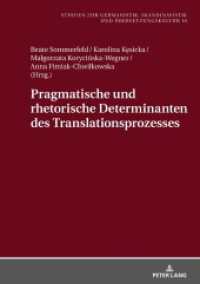 Pragmatische und rhetorische Determinanten des Translationsprozesses (Studien zur Germanistik, Skandinavistik und Übersetzungskultur .19) （2018. 166 S. 5 Abb. 210 mm）