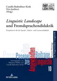 "Linguistic Landscape" und Fremdsprachendidaktik : Perspektiven für die Sprach-, Kultur- und Literaturdidaktik (Posener Beiträge zur Angewandten Linguistik .10) （2019. 362 S. 109 Abb. 210 mm）