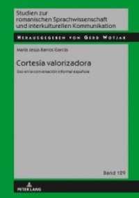 Cortesía valorizadora : Uso en la conversación informal española (Studien zur romanischen Sprachwissenschaft und interkulturellen Kommunikation 129) （2018. 320 S. 12 Abb. 210 mm）