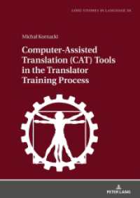 Computer-Assisted Translation (CAT) Tools in the Translator Training Process (Lodz Studies in Language 58) （2018. 220 S. 61 Abb. 210 mm）