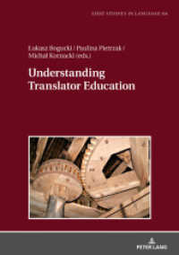 Understanding Translator Education (Lodz Studies in Language 60) （2018. 220 S. 27 Abb. 210 mm）
