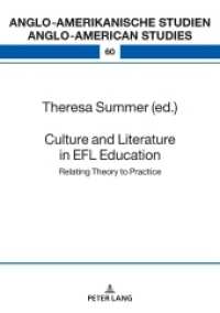 Culture and Literature in the EFL Classroom : Bridging the Gap between Theory and Practice (Anglo-amerikanische Studien / Anglo-American Studies .60) （2019. 296 S. 37 Abb. 210 mm）