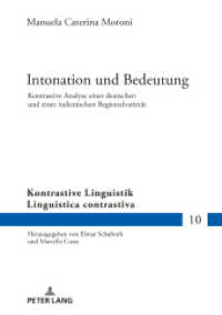 Intonation und Bedeutung : Kontrastive Analyse einer deutschen und einer italienischen Regionalvarietät (Kontrastive Linguistik / Linguistica contrastiva 10) （2020. 346 S. 165 Abb. 210 mm）