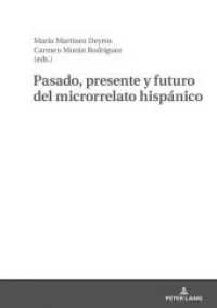 Pasado, presente y futuro del microrrelato hispánico （2019. 184 S. 36 Abb. 210 mm）