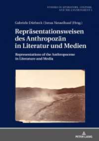 Repräsentationsweisen des Anthropozän in Literatur und Medien : Representations of the Anthropocene in Literature and Media (Studies in Literature, Culture, and the Environment / Studien zu Literatur, Kultur und Umwelt 5) （2019. 244 S. 13 Abb. 210 mm）
