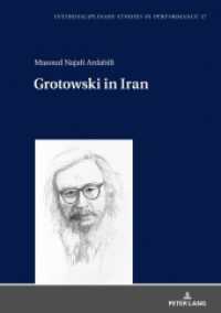 Grotowski in Iran (Interdisciplinary Studies in Performance 17) （2019. 158 S. 45 Abb. 210 mm）